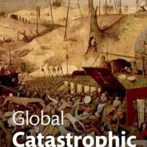Global Catastrophic Risks by Milan M. Cirkovic (2011, Trade Paperback)